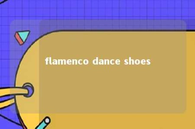 flamenco dance shoes 