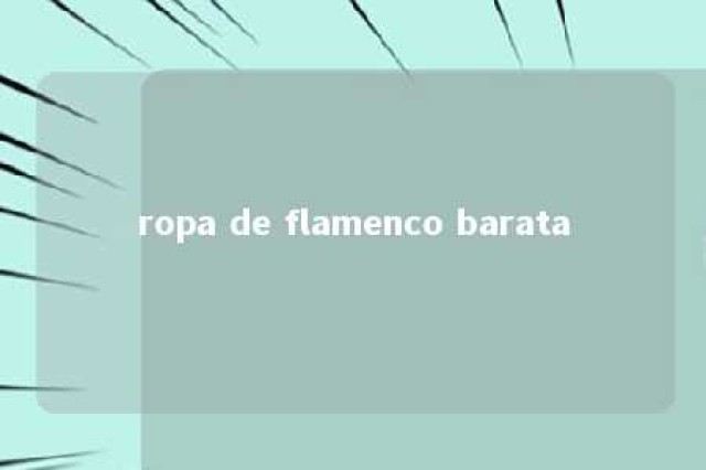 ropa de flamenco barata 