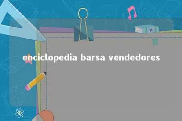 enciclopedia barsa vendedores 