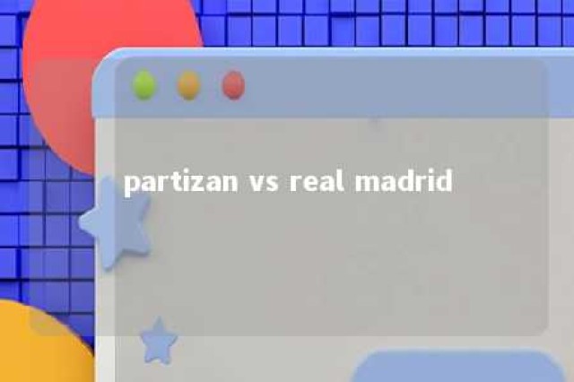 partizan vs real madrid 