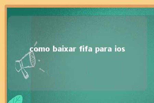 como baixar fifa para ios 