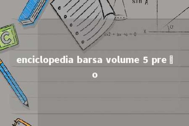 enciclopedia barsa volume 5 preço 