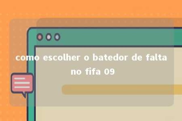 como escolher o batedor de falta no fifa 09 