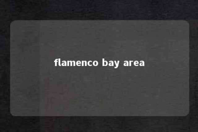 flamenco bay area 