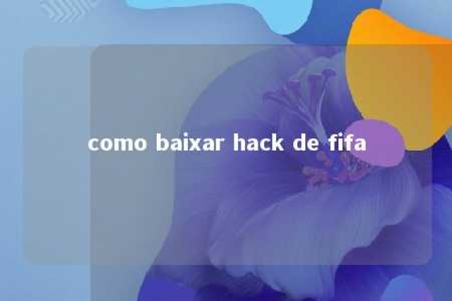 como baixar hack de fifa 