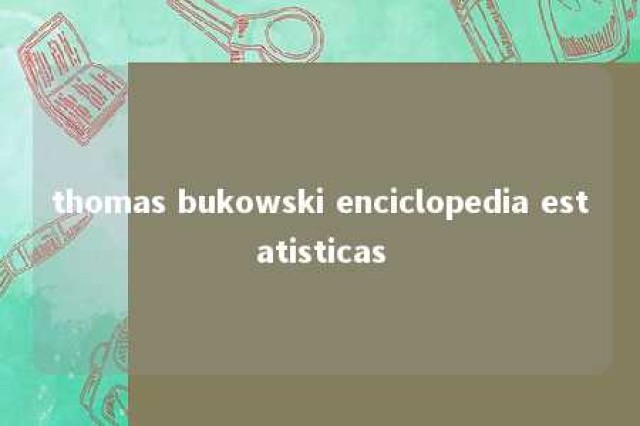 thomas bukowski enciclopedia estatisticas 