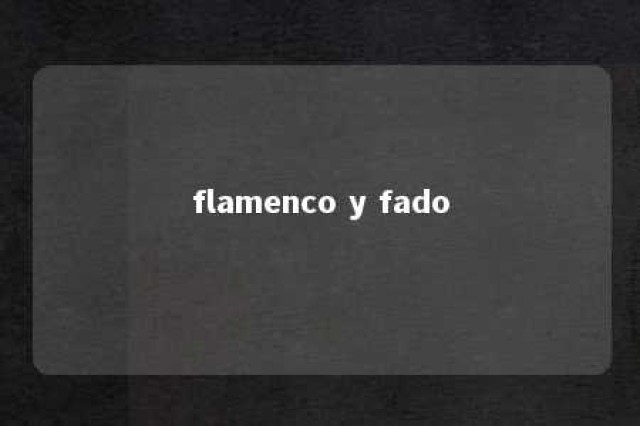 flamenco y fado 