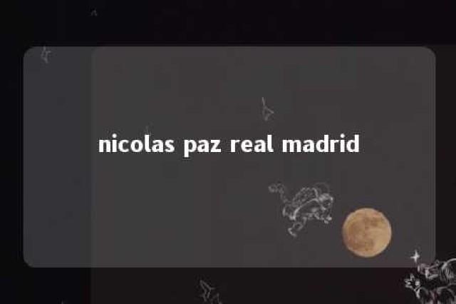 nicolas paz real madrid 