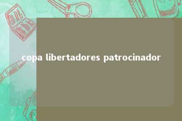 copa libertadores patrocinador 