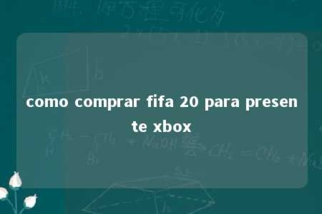 como comprar fifa 20 para presente xbox 