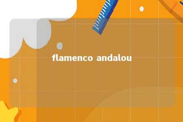 flamenco andalou 