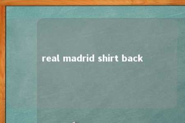 real madrid shirt back 