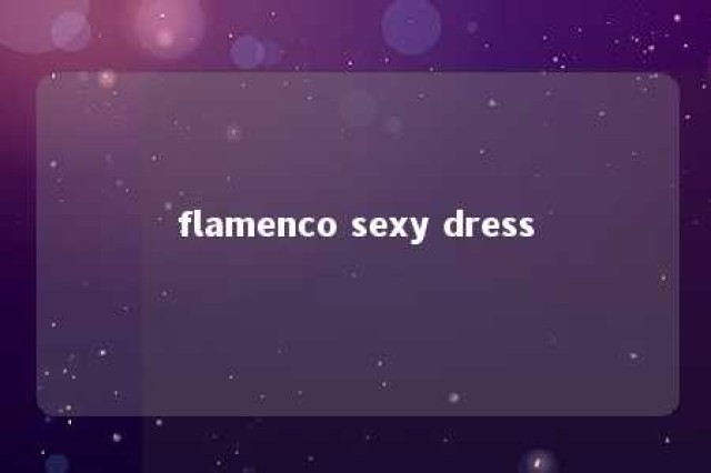 flamenco sexy dress 