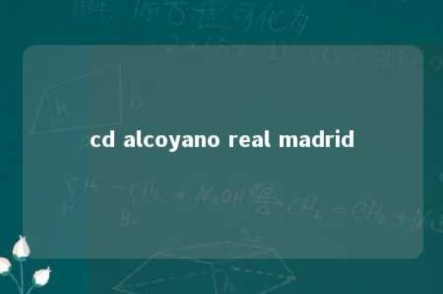 cd alcoyano real madrid 