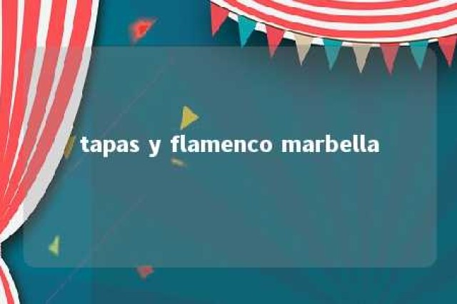 tapas y flamenco marbella 