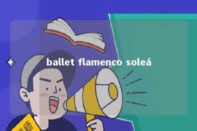 ballet flamenco soleá 