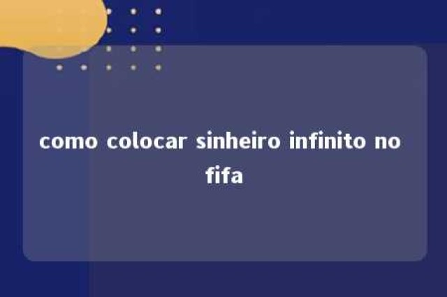 como colocar sinheiro infinito no fifa 