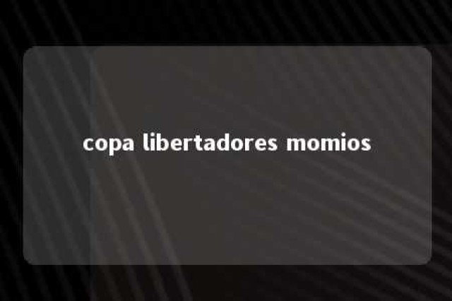 copa libertadores momios 