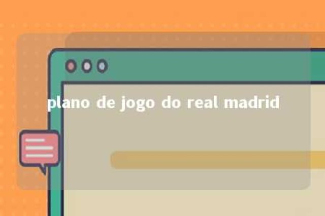 plano de jogo do real madrid 