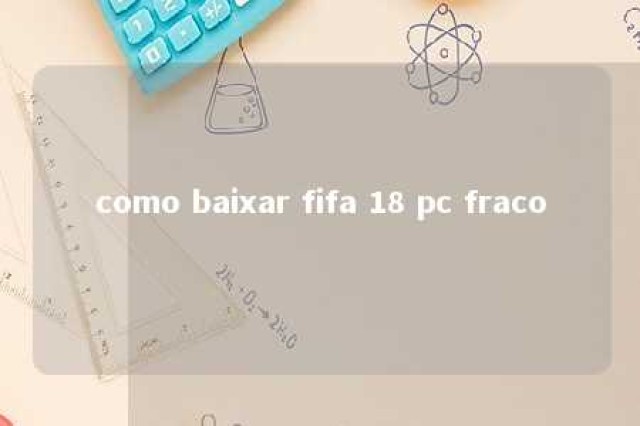 como baixar fifa 18 pc fraco 