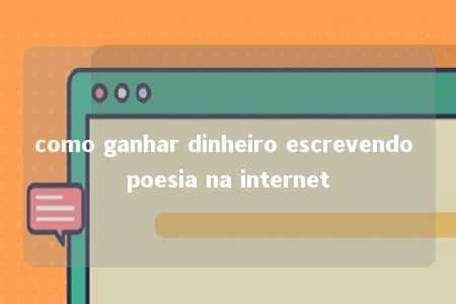 como ganhar dinheiro escrevendo poesia na internet 