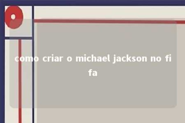 como criar o michael jackson no fifa 