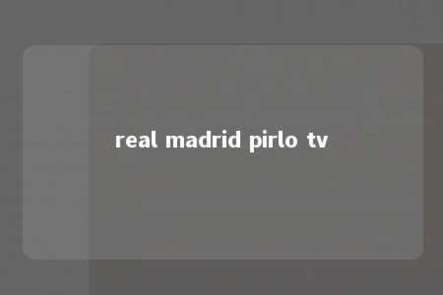 real madrid pirlo tv 