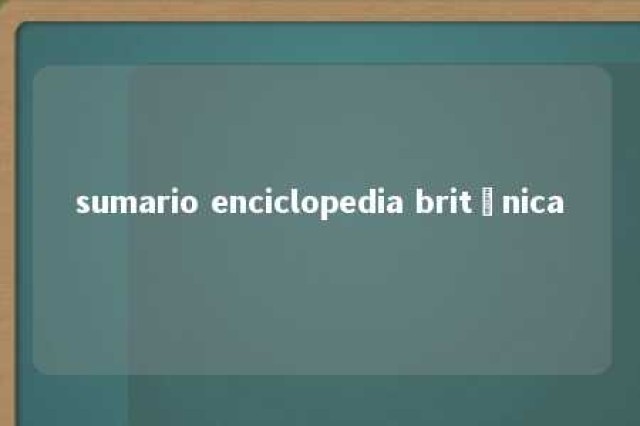 sumario enciclopedia britânica 