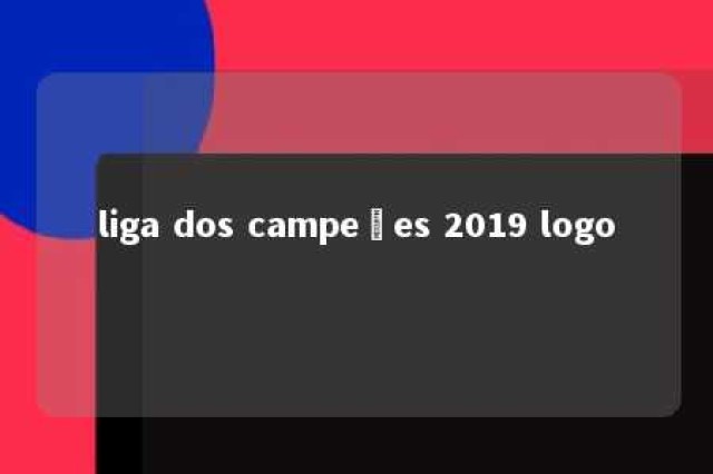 liga dos campeões 2019 logo 