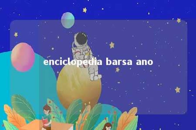 enciclopedia barsa ano 