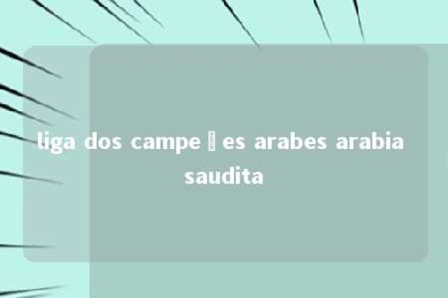 liga dos campeões arabes arabia saudita 