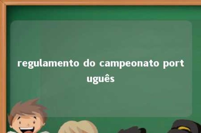 regulamento do campeonato português 