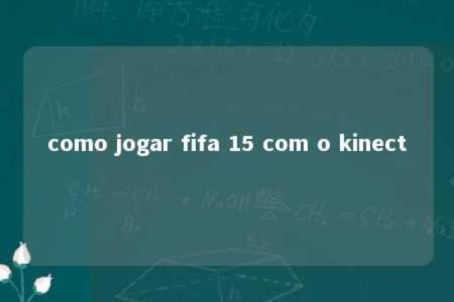 como jogar fifa 15 com o kinect 