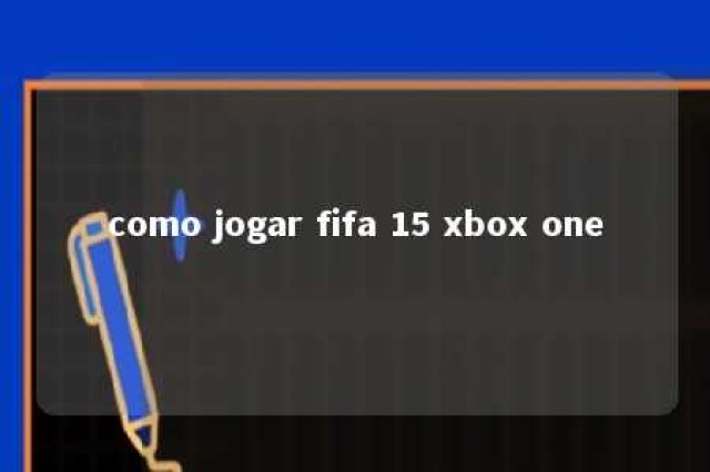 como jogar fifa 15 xbox one 