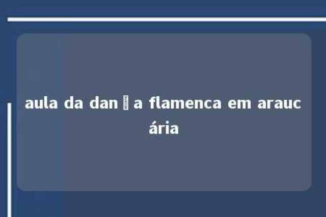 aula da dança flamenca em araucária 