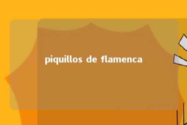 piquillos de flamenca 