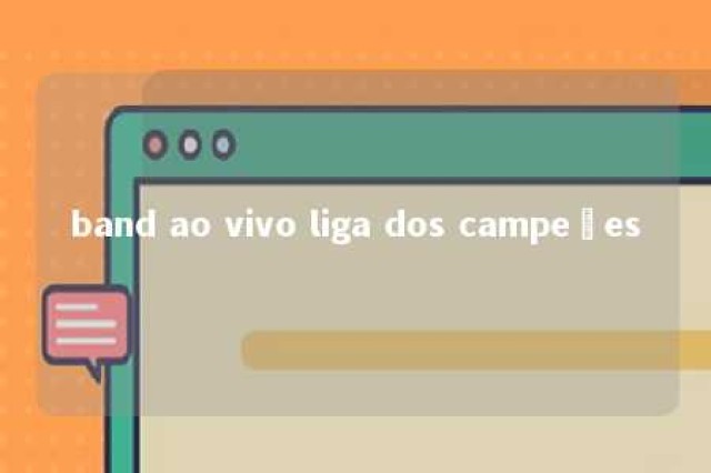 band ao vivo liga dos campeões 