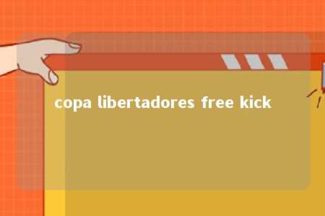 copa libertadores free kick 