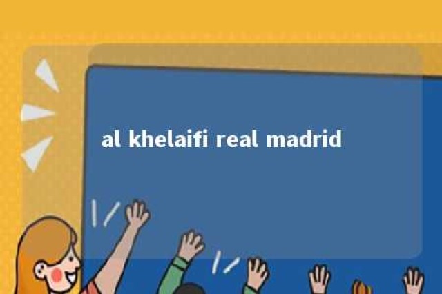 al khelaifi real madrid 