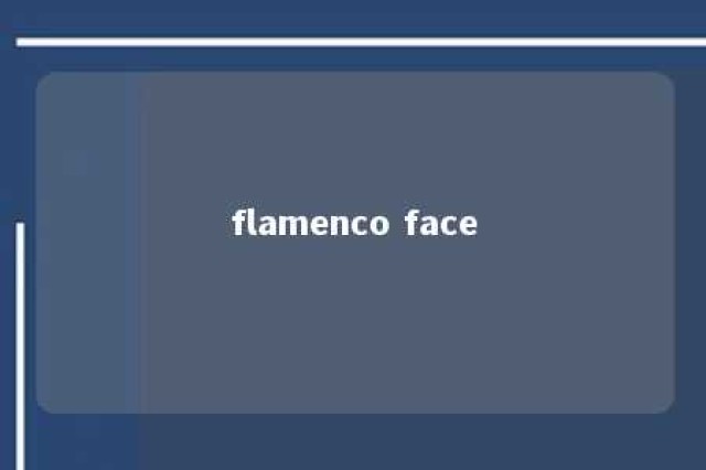 flamenco face 