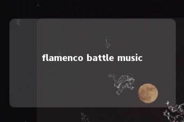 flamenco battle music 