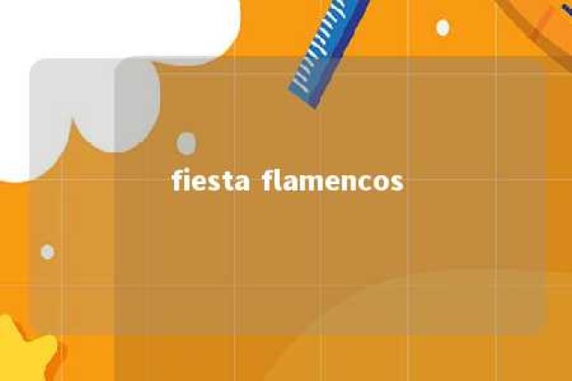 fiesta flamencos 