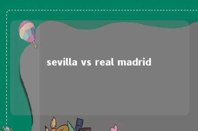 sevilla vs real madrid 