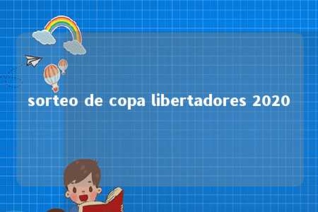 sorteo de copa libertadores 2020 