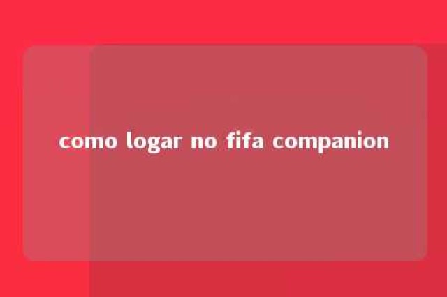 como logar no fifa companion 