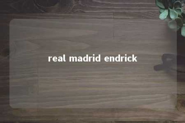 real madrid endrick 