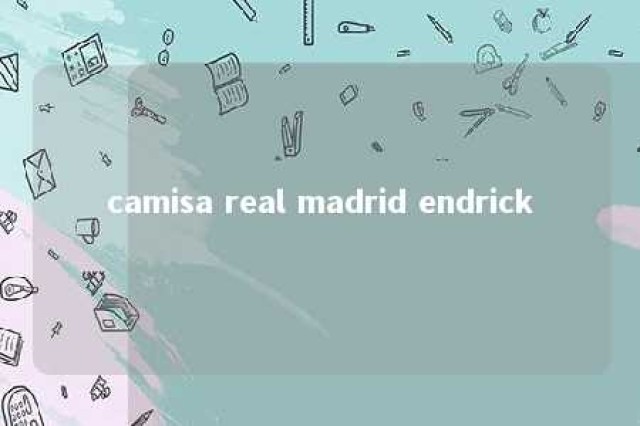 camisa real madrid endrick 