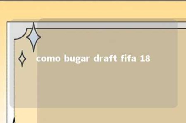 como bugar draft fifa 18 