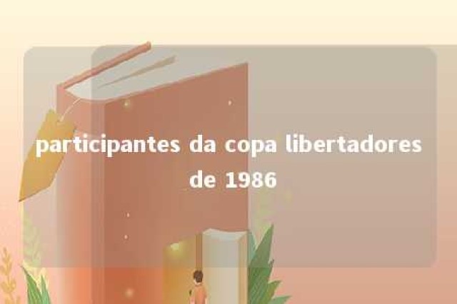 participantes da copa libertadores de 1986 