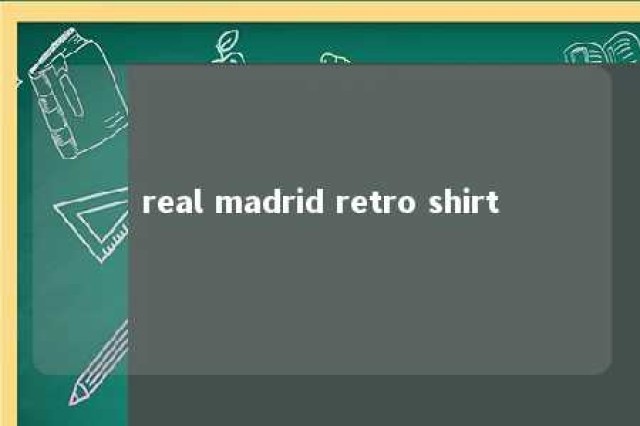 real madrid retro shirt 